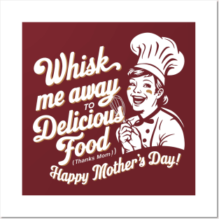 Whisk me Away to Dellicious Food Happy mother's day | Mother's day | Mom lover gifts Posters and Art